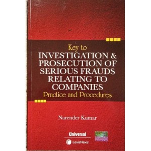 Lexisnexis's Key to Investigation & Prosecution of Serious Frauds Relating to Companies by Narender Kumar